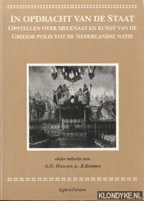 Huussen, A.H. - e.a. - In opdracht van de staat: opstellen over mecenaat en kunst van de Griekse polis tot de Nederlandse natie