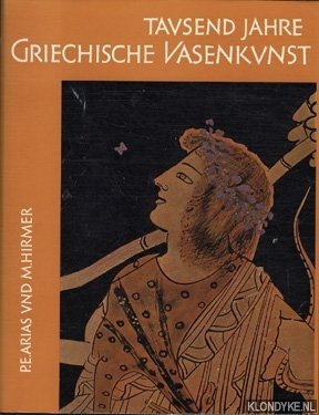Arias, Paolo Enrico & Hirmer, Max - Tausend Jahre griechische Vasenkunst