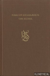 Hodnett, Edward - Marcus Gheeraerts the elder of Bruges, London, and Antwerp