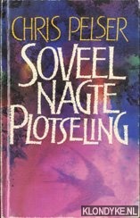 Pelser, Chris - Soveel nagte plotseling