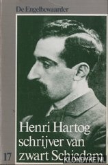 Noordegraaf, Jan & Ijzerman, Arie - De Engelbewaarder 17: Henri Hartog. Schrijver van zwart Schiedam