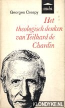 Crespy, Georges - Het theologisch denken van Teilhard de Chardin
