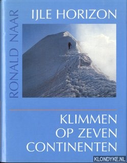 Naar, Ronald - IJle horizon: klimmen op zeven continenten