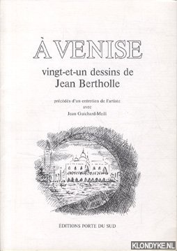 Guichard-Meili, Jean & Bertholle, Jean -  Venise. Vingt-et-un dessins de Jean Bertholle. Prcds d'un entretien de l'artiste avec Jean Guichard-Meili