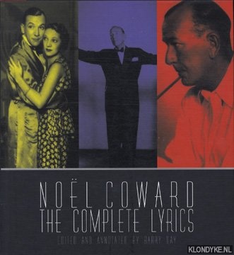 Coward, Noel - Nol Coward: the complete lyrics