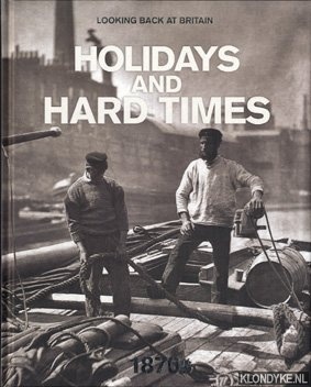 Looking back at Britain: Holidays and hard times, 1870s - Harwood, Jeremy