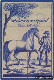 Frankenhuis, M.Th. - Huisdierrassen in Nederlabnd. Heden en verleden