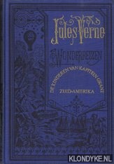 Verne, Jules - De kinderen van Kapitein Grant. Zuid-Amerika; Australi; De Stille Zuidzee (3 delen)