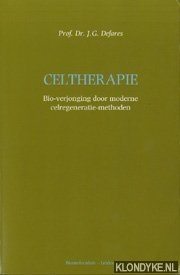 Defares, J.G. - Celtherapie. Bio-verjonging door moderne celregeneratie-methoden