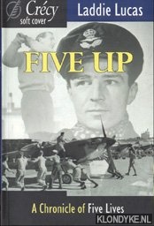 Lucas, Laddie - Five up: a chronicle of five lives