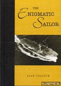 Peacock, Alan T. - The enigmatic sailor: memoirs of a seagoing intelligence officer