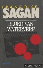 Sagan, Franoise - Bloed van waterverf
