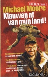 Moore, Michael - Klauwen af van mijn land! Brandende vragen aan George van Arabi