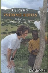 Keuls, Yvonne - Op reis met Yvonne Keuls: met foto's van Robert Collette.