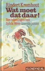 Kromhout, Rindert - Wat moet dat daar!