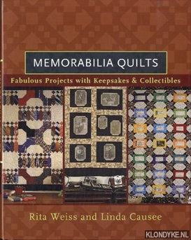 Causee, Linda - Memorabilia quilts: fabulous projects with keepsakes & collectibles
