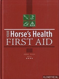 Rush, Anna - Your harse's health First aid