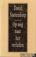 Soetendorp, David - Op weg naar het verleden
