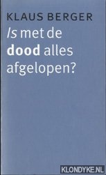 Berger, Klaus - Is met de dood alles afgelopen ?