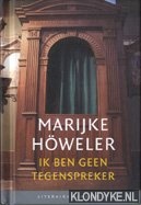 Hweler, Marijke - Ik ben geen tegenspreker