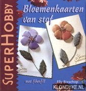 Bisschop, Elly - Bloemenkaarten van stof: met fiberfill
