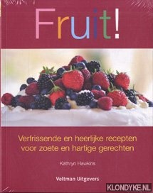 Hawkins, Kathryn - Fruit! Verfrissende en heerlijke recepten voor zoete en hartige gerechten