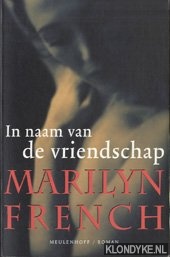 French, Marilyn - In naam van de vriendschap