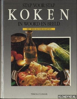 Diverse auteurs - Stap voor stap koken in woord en beeld