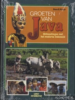 Visser, Hans G. - Groeten van Java. Ontmoetingen met het moderne Indonesi