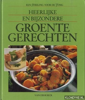 Essen, Berty van - Heerlijke en bijzondere groentegerechten