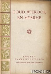 Modderman, H.J.W. - Goud, wierook en myrrhe