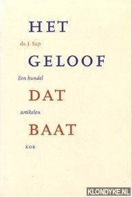 Sap, J. - Het geloof dat baat