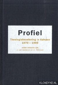 Gelderen, Jan G. van; C. Houtman; C. Houtman - Profiel. Theologiebeoefening in Kampen