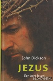 Dickson, John - Jezus: een kort leven