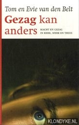 Belt, Tom van den - Gezag kan anders