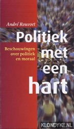 Rouvoet, A. - Politiek met een hart