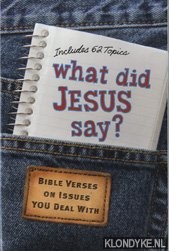 Diverse auteurs - What did Jesus say?: Bible verses on issues you deal with