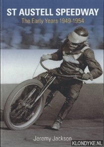 Jackson, Jeremy - St Austell Speedway: the early years.