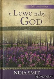 Smit, Nina - 'n Lewe naby God. 366 oordenkings
