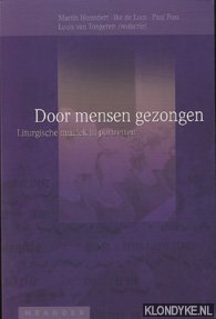 Hoondert, M. - Door mensen gezongen. Liturgische muziek in portretten