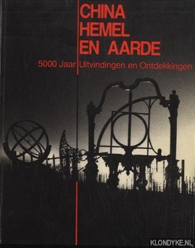 Jonghe, D. de - China hemel en aarde. 5000 Jaar Uitvindingen en Ontdekkingen