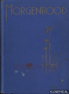 Andel, H.A. van & Slotemaker de Brune, N.A.C. - Morgenrood. Korte verhalen en schetsen