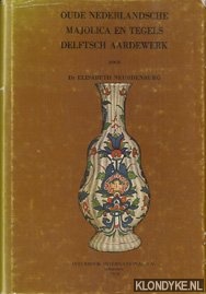 Neurdenburg, Elisabeth - Oude Nederlandsche Majolica en Tegels. Delftsch Aardewerk