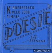 Diverse auteurs - Kinderboekenweek 2008 Almere. Poesie Album