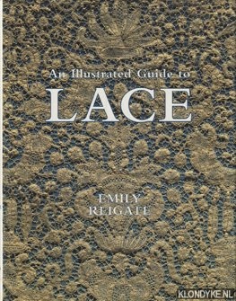 Reigate, Emily - An illustrated guide to lace