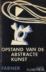 Farner, K. - Opstand van de abstracte kunst