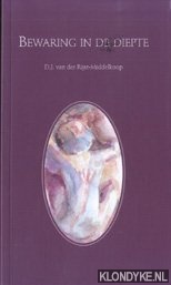 Rijst-Middelkoop, D.J. van der - Bewaring in de diepte