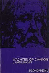 Greshoff, J. - Wachten op Charon (Gedichten 1958-1960)