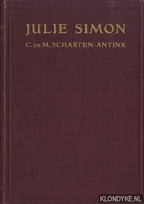 Scharten-Antink, C. & M. - Julie Simon. De levensroman van R.C. Bakhuizen van den Brink
