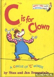 Berenstain, Stan & Jan - C is for Clown. A Circus of 